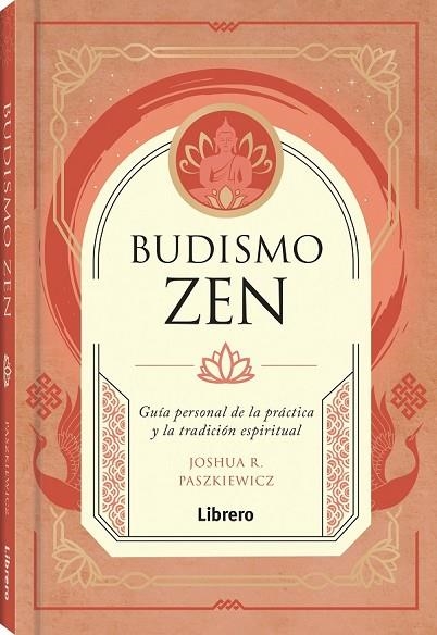 BUDISMO ZEN | 9788411540407 | PASZIEWICZ, JOSHUA R. | Llibreria L'Odissea - Libreria Online de Vilafranca del Penedès - Comprar libros