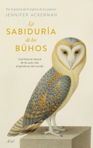 LA SABIDURÍA DE LOS BÚHOS | 9788434437456 | ACKERMAN, JENNIFER | Llibreria L'Odissea - Libreria Online de Vilafranca del Penedès - Comprar libros