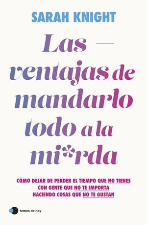 LAS VENTAJAS DE MANDARLO TODO A LA MIERDA | 9788419812391 | KNIGHT, SARAH | Llibreria L'Odissea - Libreria Online de Vilafranca del Penedès - Comprar libros