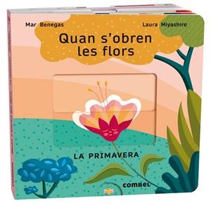 QUAN S'OBREN LES FLORS ( LA PRIMAVERA ) | 9788411580687 | BENEGAS, MAR/MIYASHIRO, LAURA | Llibreria L'Odissea - Libreria Online de Vilafranca del Penedès - Comprar libros