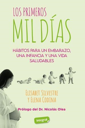 LOS PRIMEROS MIL DÍAS | 9788491182733 | SILVESTRE, ELISABET/CODINA, ELENA | Llibreria L'Odissea - Libreria Online de Vilafranca del Penedès - Comprar libros