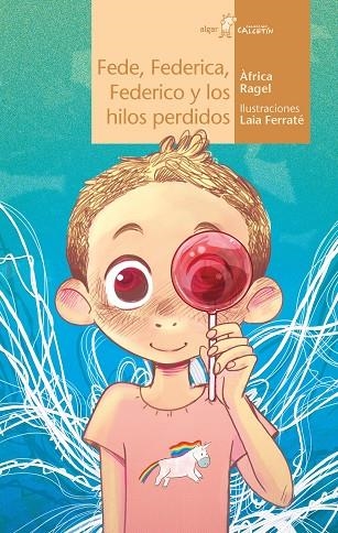 FEDE FEDERICA FEDERICO Y LOS HILOS PERDIDOS | 9788491426424 | ÀFRICA, RAGEL | Llibreria L'Odissea - Libreria Online de Vilafranca del Penedès - Comprar libros