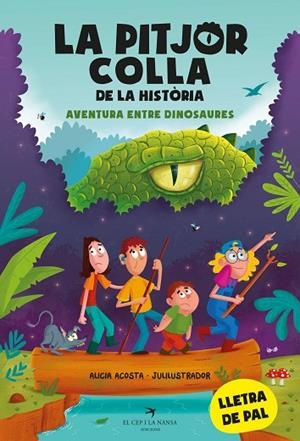 LA PITJOR COLLA DE LA HISTÒRIA. AVENTURA ENTRE DINOSAURES | 9788419747099 | ACOSTA, ALICIA | Llibreria L'Odissea - Libreria Online de Vilafranca del Penedès - Comprar libros