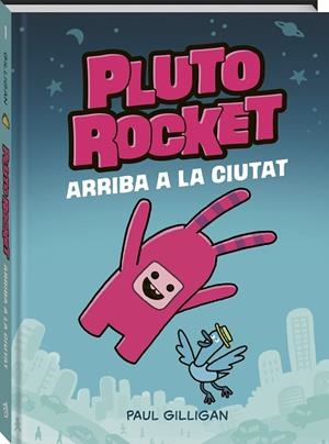 PLUTO ROCKET ARRIBA A LA CIUTAT | 9788418762765 | GILLIGAN, PAUL | Llibreria L'Odissea - Libreria Online de Vilafranca del Penedès - Comprar libros