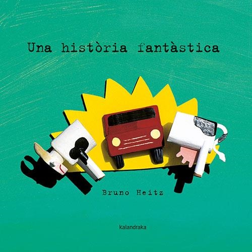 UNA HISTÒRIA FANTÀSTICA | 9788418558870 | HEITZ, BRUNO | Llibreria Online de Vilafranca del Penedès | Comprar llibres en català