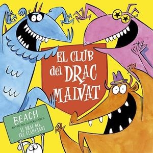 EL CLUB DEL DRAC MALVAT | 9788491457053 | BEACH | Llibreria Online de Vilafranca del Penedès | Comprar llibres en català