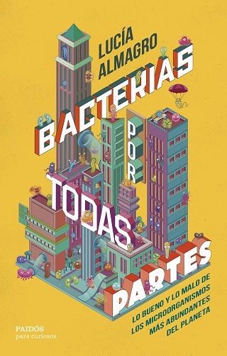 BACTERIAS POR TODAS PARTES | 9788449342073 | ALMAGRO, LUCÍA | Llibreria L'Odissea - Libreria Online de Vilafranca del Penedès - Comprar libros