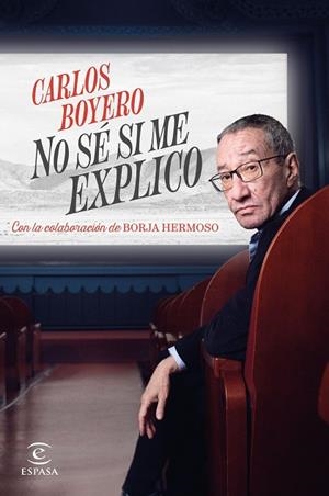 NO SÉ SI ME EXPLICO | 9788467072556 | BOYERO, CARLOS | Llibreria Online de Vilafranca del Penedès | Comprar llibres en català