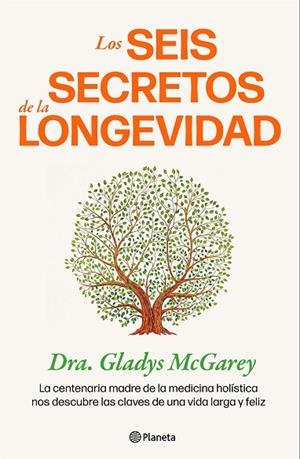LOS SEIS SECRETOS DE LA LONGEVIDAD | 9788408284703 | MCGAREY, DRA. GLADYS  | Llibreria L'Odissea - Libreria Online de Vilafranca del Penedès - Comprar libros