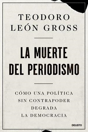 LA MUERTE DEL PERIODISMO | 9788423436958 | LEÓN GROSS, TEODORO | Llibreria L'Odissea - Libreria Online de Vilafranca del Penedès - Comprar libros