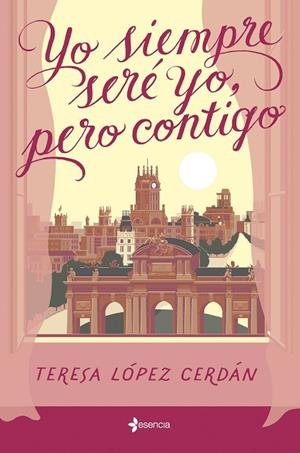 YO SIEMPRE SERÉ YO PERO CONTIGO | 9788408285199 | LÓPEZ CERDÁN, TERESA | Llibreria Online de Vilafranca del Penedès | Comprar llibres en català