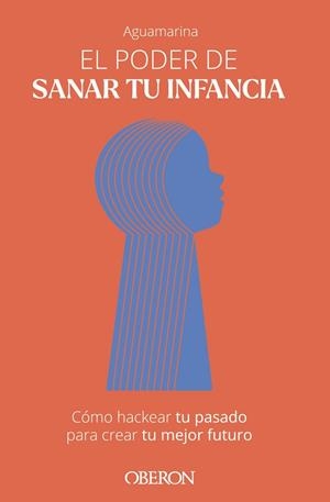 EL PODER DE SANAR TU INFANCIA | 9788441549654 | AGUAMARINA, AGUAMARINA | Llibreria Online de Vilafranca del Penedès | Comprar llibres en català