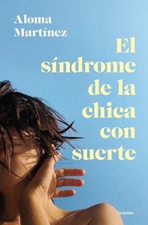 EL SÍNDROME DE LA CHICA CON SUERTE | 9788425367373 | MARTÍNEZ, ALOMA | Llibreria L'Odissea - Libreria Online de Vilafranca del Penedès - Comprar libros