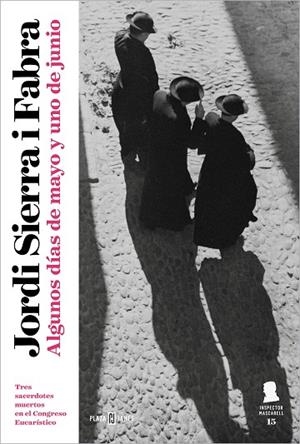 ALGUNOS DÍAS DE MAYO Y UNO DE JUNIO ( INSPECTOR MASCARELL 15 ) | 9788401033650 | SIERRA I FABRA, JORDI | Llibreria L'Odissea - Libreria Online de Vilafranca del Penedès - Comprar libros