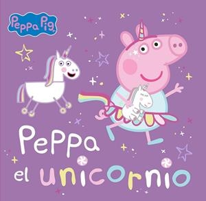 PEPPA EL UNICORNIO ( PEPPA PIG UN CUENTO ) | 9788448867768 | HASBRO/EONE | Llibreria L'Odissea - Libreria Online de Vilafranca del Penedès - Comprar libros