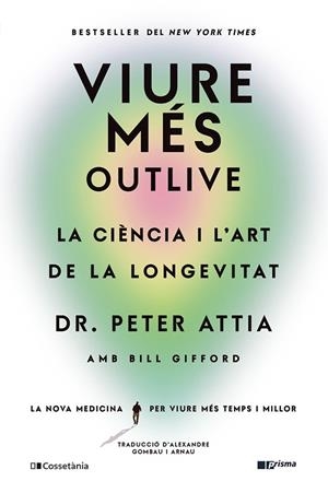 VIURE MÉS | 9788413563572 | GIFFORD, BILL/ATTIA, PETER | Llibreria L'Odissea - Libreria Online de Vilafranca del Penedès - Comprar libros