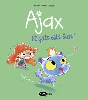 AJAX 1 ¡ EL GATO ESTÁ BIEN ! | 9788419183514 | MR. TAN/LE FEYER, DIANE | Llibreria L'Odissea - Libreria Online de Vilafranca del Penedès - Comprar libros