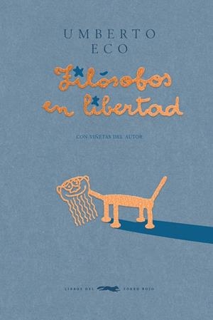 FILÓSOFOS EN LIBERTAD | 9788412782035 | ECO, UMBERTO | Llibreria L'Odissea - Libreria Online de Vilafranca del Penedès - Comprar libros