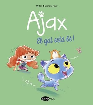 AJAX 1 EL GAT ESTÀ BÉ ! | 9788419183521 | MR TAN/LE FEYER, DIANE  | Llibreria L'Odissea - Libreria Online de Vilafranca del Penedès - Comprar libros
