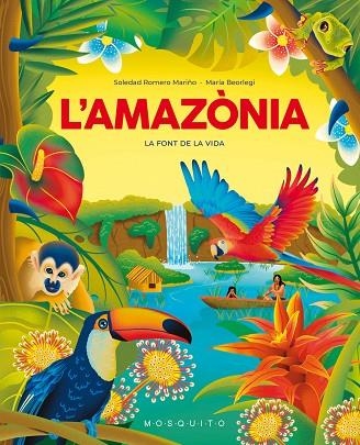 L'AMAZÒNIA | 9788419095695 | ROMERO MARIÑO, SOLEDAD/BEORLEGI, MARÍA | Llibreria L'Odissea - Libreria Online de Vilafranca del Penedès - Comprar libros