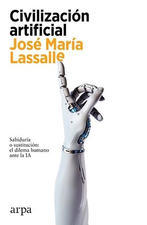 CIVILIZACIÓN ARTIFICIAL | 9788419558459 | LASSALLE, JOSÉ MARÍA | Llibreria Online de Vilafranca del Penedès | Comprar llibres en català