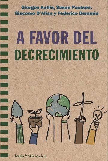 A FAVOR DEL DECRECIMIENTO | 9788418826405 | KALLIS, GIORGIO/PAULSON, SUSAN/D'ALISA, GIACOMO/DEMARIA, FEDERICO | Llibreria L'Odissea - Libreria Online de Vilafranca del Penedès - Comprar libros