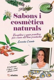SABONS I COSMÈTICA NATURALS | 9788419736482 | CRIADO, LOURDES | Llibreria L'Odissea - Libreria Online de Vilafranca del Penedès - Comprar libros