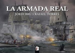 LA ARMADA REAL | 9788412815818 | BRU, JORDI/TORRES, RAFAEL | Llibreria L'Odissea - Libreria Online de Vilafranca del Penedès - Comprar libros