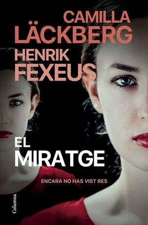 EL MIRATGE | 9788466431767 | LÄCKBERG, CAMILLA/FEXEUS, HENRIK | Llibreria L'Odissea - Libreria Online de Vilafranca del Penedès - Comprar libros
