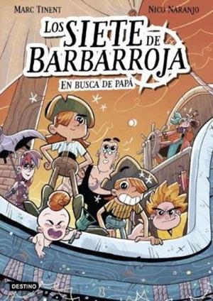 LOS SIETE DE BARBARROJA 1 EN BUSCA DE PAPÁ | 9788408282525 | TINENT, MARC/NARANJO, NICO | Llibreria L'Odissea - Libreria Online de Vilafranca del Penedès - Comprar libros
