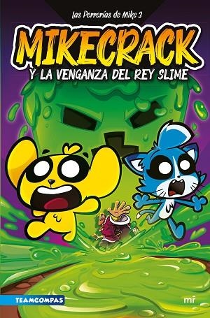 LAS PERRERÍAS DE MIKE 3 MIKECRACK Y LA VENGANZA DEL REY SLIME | 9788427052161 | MIKECRACK | Llibreria Online de Vilafranca del Penedès | Comprar llibres en català