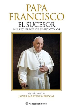 PAPA FRANCISCO EL SUCESOR | 9788408287759 | MARTÍNEZ-BROCAL, JAVIER | Llibreria Online de Vilafranca del Penedès | Comprar llibres en català