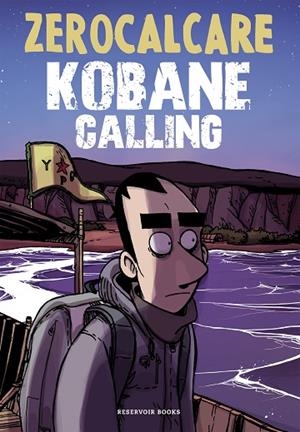 KOBANE CALLING ( EDICIÓN ACTUALIZADA ) | 9788418052576 | ZEROCALCARE | Llibreria L'Odissea - Libreria Online de Vilafranca del Penedès - Comprar libros