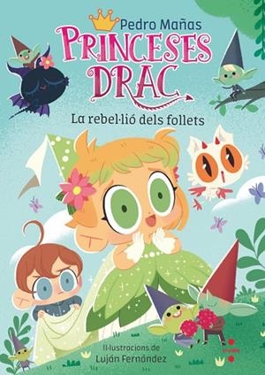 PRINCESES DRAC 17 LA REBEL·LIÓ DELS FOLLETS | 9788466157056 | MAÑAS ROMERO, PEDRO | Llibreria Online de Vilafranca del Penedès | Comprar llibres en català