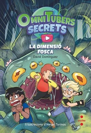 OMNITUBERS SECRETS 3 LA DIMENSIÓ FOSCA | 9788466157117 | DOMÍNGUEZ, DAVID | Llibreria L'Odissea - Libreria Online de Vilafranca del Penedès - Comprar libros