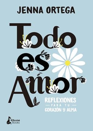 TODO ES AMOR | 9788418524257 | ORTEGA, JENNA | Llibreria L'Odissea - Libreria Online de Vilafranca del Penedès - Comprar libros