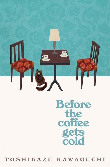 BEFORE THE COFFEE GETS COLD | 9781529029581 | KAWAGUCHI, TOSHIKAZU | Llibreria L'Odissea - Libreria Online de Vilafranca del Penedès - Comprar libros