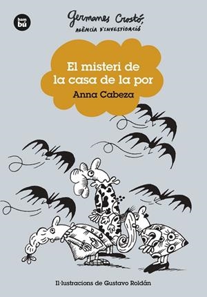 GERMANES CROSTÓ. AGÈNCIA D'INVESTIGACIÓ. EL MISTERI DE LA CASA DE LA POR | 9788483439746 | CABEZA, ANNA | Llibreria L'Odissea - Libreria Online de Vilafranca del Penedès - Comprar libros