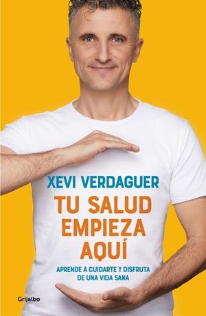 TU SALUD EMPIEZA AQUÍ | 9788425358975 | VERDAGUER, XEVI | Llibreria L'Odissea - Libreria Online de Vilafranca del Penedès - Comprar libros