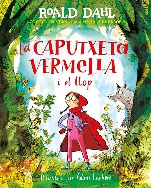LA CAPUTXETA VERMELLA I EL LLOP | 9788420487595 | DAHL, ROALD | Llibreria L'Odissea - Libreria Online de Vilafranca del Penedès - Comprar libros