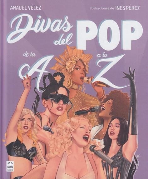DIVAS DEL POP DE LA A A LA Z | 9788418703829 | VÉLEZ VARGAS, ANABEL/PÉREZ GARCÍA, INÉS | Llibreria L'Odissea - Libreria Online de Vilafranca del Penedès - Comprar libros