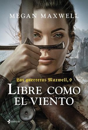 LAS GUERRERAS MAXWELL 9 LIBRE COMO EL VIENTO | 9788408285984 | MAXWELL, MEGAN | Llibreria L'Odissea - Libreria Online de Vilafranca del Penedès - Comprar libros
