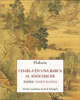 CHARLA EN UNA BARCA AL ANOCHECER | 9788476510391 | EKAKU, HAKUIN | Llibreria L'Odissea - Libreria Online de Vilafranca del Penedès - Comprar libros