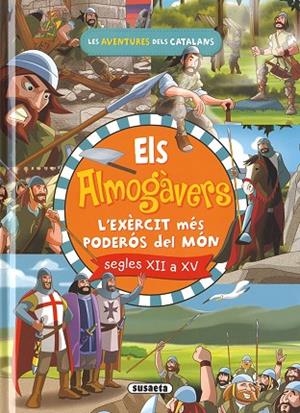 ELS ALMOGÀVERS. L'EXÈRCIT CATALÀ MÉS PODERÓS DEL MÓN | 9788467768916 | CASSANY, MIA | Llibreria Online de Vilafranca del Penedès | Comprar llibres en català