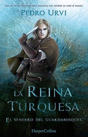 LA REINA TURQUESA ( EL SENDERO DEL GUARDABOSQUES LIBRO 8 ) | 9788419883179 | URVI, PEDRO | Llibreria L'Odissea - Libreria Online de Vilafranca del Penedès - Comprar libros