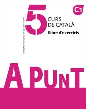 A PUNT CURS DE CATALÀ LLIBRE D'EXERCICIS 5 | 9788491912279 | VILAGRASA GRANDIA, ALBERT | Llibreria L'Odissea - Libreria Online de Vilafranca del Penedès - Comprar libros