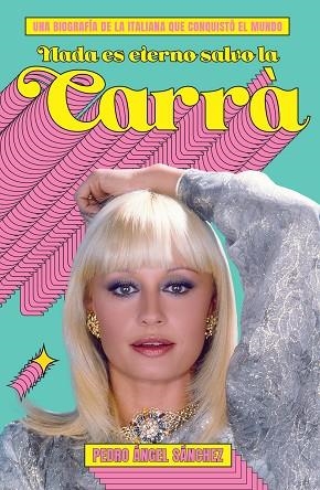 NADA ES ETERNO SALVO LA CARRÀ | 9788412765755 | SÁNCHEZ, PEDRO ÁNGEL | Llibreria L'Odissea - Libreria Online de Vilafranca del Penedès - Comprar libros