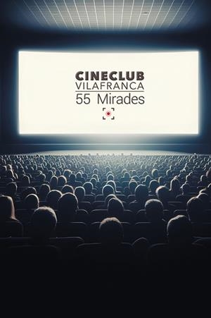 CINECLUB VILAFRANCA. 55 MIRADES | 9788416445943 | AA. VV | Llibreria Online de Vilafranca del Penedès | Comprar llibres en català