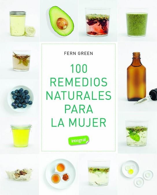 100 REMEDIOS NATURALES PARA LA MUJER | 9788491182313 | GREEN, FERN | Llibreria L'Odissea - Libreria Online de Vilafranca del Penedès - Comprar libros