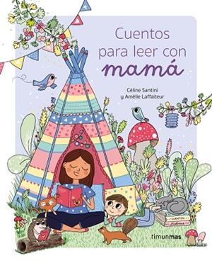CUENTOS PARA LEER CON MAMÁ | 9788408275305 | SANTINI, CÉLINE/LAFFAITEUR, AMÉLIE | Llibreria L'Odissea - Libreria Online de Vilafranca del Penedès - Comprar libros
